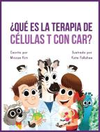 Car Tea Sell? It's CAR T-Cell (Spanish Edition) di Minzae Kim edito da Fantastinators Publisher