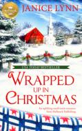 Wrapped Up in Christmas: An Uplifting Small-Town Romance from Hallmark Publishing di Janice Lynn edito da HALLMARK PUB