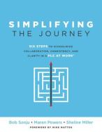 Simplifying the Journey di Bob Sonju, Maren Powers, Sheline Miller edito da SOLUTION TREE