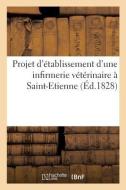 Projet d'établissement d'une infirmerie vétérinaire à Saint-Etienne di Collectif edito da HACHETTE LIVRE