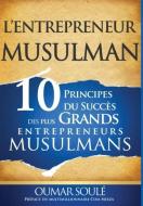 L'Entrepreneur Musulman di Oumar Soule edito da Bilal Success