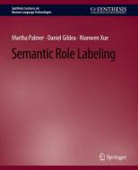 Semantic Role Labeling di Martha Palmer, Nianwen Xue, Daniel Gildea edito da Springer International Publishing