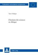 L'horizon des sciences en Afrique di Yaovi Akakpo edito da Lang, Peter
