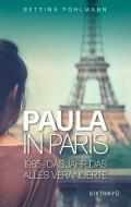 Paula in Paris 1985 - Das Jahr, das alles veränderte di Bettina Pohlmann edito da Sixthkyu Verlag