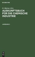 Auskunftsbuch für die chemische Industrie, Jahrgang 3, Auskunftsbuch für die chemische Industrie Jahrgang 3 di NO CONTRIBUTOR edito da De Gruyter