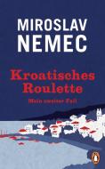 Kroatisches Roulette di Miroslav Nemec edito da Penguin Verlag