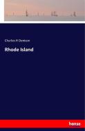 Rhode Island di Charles H Denison edito da hansebooks