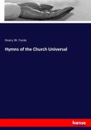 Hymns of the Church Universal di Henry W. Foote edito da hansebooks