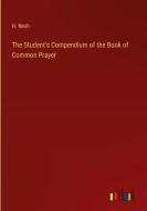 The Student's Compendium of the Book of Common Prayer di H. Nash edito da Outlook Verlag