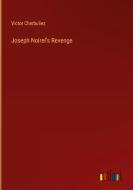 Joseph Noirel's Revenge di Victor Cherbuliez edito da Outlook Verlag