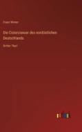 Die Cistercienser des nordöstlichen Deutschlands di Franz Winter edito da Outlook Verlag