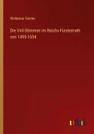 Die Viril-Stimmen im Reichs-Fürstenrath von 1495-1654 di Waldemar Domke edito da Outlook Verlag