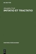 Imitatio et tractatio di Alexandru Cizek edito da De Gruyter