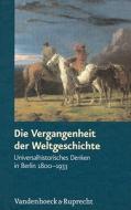 Die Vergangenheit der Weltgeschichte edito da Vandenhoeck + Ruprecht