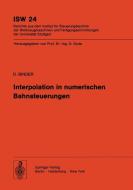 Interpolation in numerischen Bahnsteuerungen di D. Binder edito da Springer Berlin Heidelberg