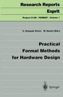 Practical Formal Methods for Hardware Design di C. Delgado Kloos edito da Springer Berlin Heidelberg