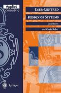 User-Centred Design of Systems di Chris Baber, Jan Noyes edito da Springer London