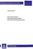 Das völkerrechtliche Refoulementverbot abseits der Genfer Flüchtlingskonvention di Thomas Hartl edito da Lang, Peter GmbH