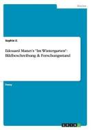 Edouard Manet's "im Wintergarten" di Sophie Z edito da Grin Publishing