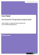 Stochastische Programmierungsmodelle di Irene Filipiak edito da Grin Publishing