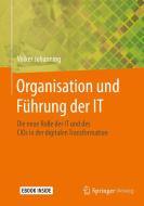 Organisation und Führung der IT di Volker Johanning edito da Springer-Verlag GmbH