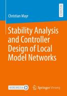 Stability Analysis and Controller Design of Local Model Networks di Christian Mayr edito da Springer Fachmedien Wiesbaden