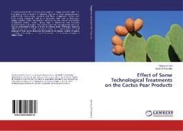 Effect of Some Technological Treatments on the Cactus Pear Products di Yahya Hamed, Salah El-Samahy edito da LAP Lambert Academic Publishing