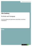 Ecclesia Und Synagoga di Aiko Gastberg edito da Grin Publishing