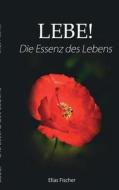 Lebe! di Elias Fischer edito da Books On Demand