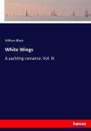 White Wings di William Black edito da hansebooks