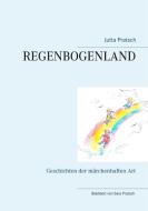 Regenbogenland di Jutta Pratsch edito da Books on Demand