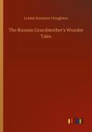 The Russian Grandmother's Wonder Tales di Louise Seymour Houghton edito da Outlook Verlag