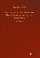 Hawkins Electrical Guide Number Three, Questions, Answers and Illustrations di Hawkins and Staff edito da Outlook Verlag
