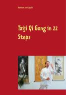 Taiji Qi Gong in 22 Steps di Hartmut von Czapski edito da Books on Demand