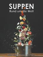 Suppen - Rund um die Welt di Mirko Reeh, Barbara Stromberg edito da Books on Demand