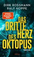 Das dritte Herz des Oktopus di Dirk Rossmann, Ralf Hoppe edito da Lübbe