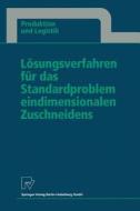 Lösungsverfahren für das Standardproblem eindimensionalen Zuschneidens di Thomas Gau edito da Physica-Verlag HD
