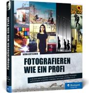 Fotografieren wie ein Profi di Björn Göttlicher edito da Rheinwerk Verlag GmbH