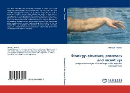 Strategy, structure, processes and incentives di Manoj T Thomas edito da LAP Lambert Academic Publishing