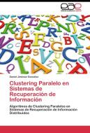 Clustering Paralelo en Sistemas de Recuperación de Información di Daniel Jiménez González edito da EAE
