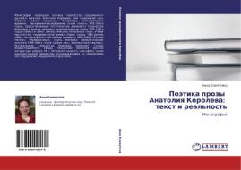 Poetika Prozy Anatoliya Koroleva di Klimutina Anna edito da Lap Lambert Academic Publishing