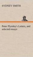 Peter Plymley's Letters, and selected essays di Sydney Smith edito da TREDITION CLASSICS
