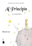 Der kleine Prinz. Al Principìn di Antoine de Saint-Exupéry edito da Edition Tintenfaß