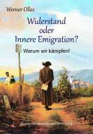 Widerstand oder Innere Emigration? Warum wir kämpfen! di Werner Olles edito da Lindenbaum Verlag