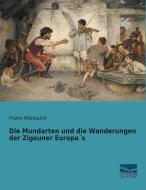 Die Mundarten und die Wanderungen der Zigeuner Europa´s di Franz Miklosich edito da Fachbuchverlag Dresden