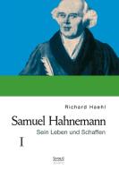 Samuel Hahnemann: Sein Leben und Schaffen. Bd. 1 di Richard Haehl edito da Severus
