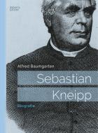 Sebastian Kneipp di Alfred Baumgarten edito da edition lebensbilder