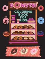 DONUTS Coloring Book for Kids di Deeasy B. edito da Deeasy B.