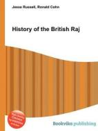 History Of The British Raj di Jesse Russell, Ronald Cohn edito da Book On Demand Ltd.