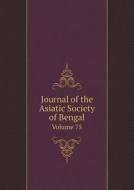 Journal Of The Asiatic Society Of Bengal Volume 75 di Asiatic Society of Bengal edito da Book On Demand Ltd.